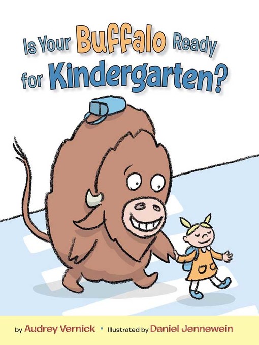 Title details for Is Your Buffalo Ready for Kindergarten? by Audrey Vernick - Wait list